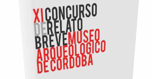 XI Edición del Concurso de Relato Breve del Museo Arqueológico de Córdoba